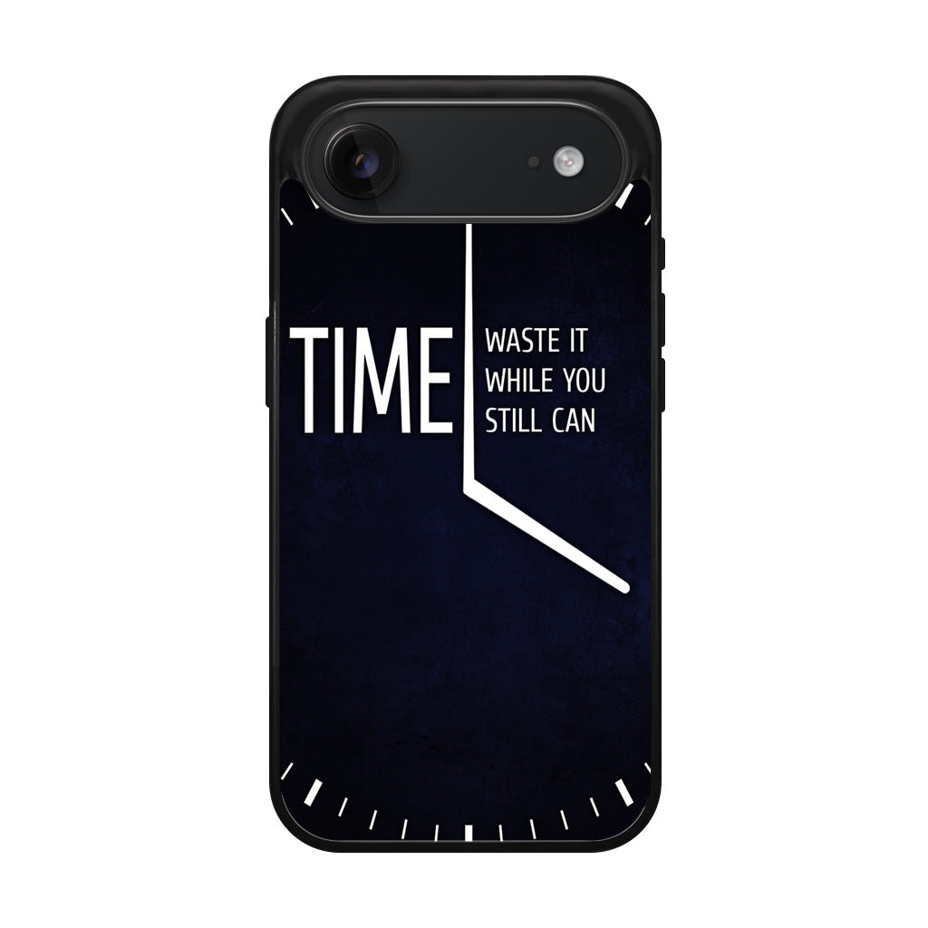 Time Waste It While You Still Can iPhone Air Case