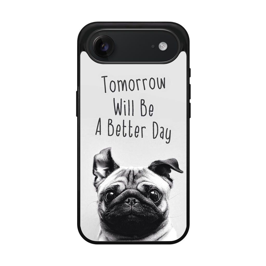 Tomorrow Will Be A Better Day iPhone Air Case