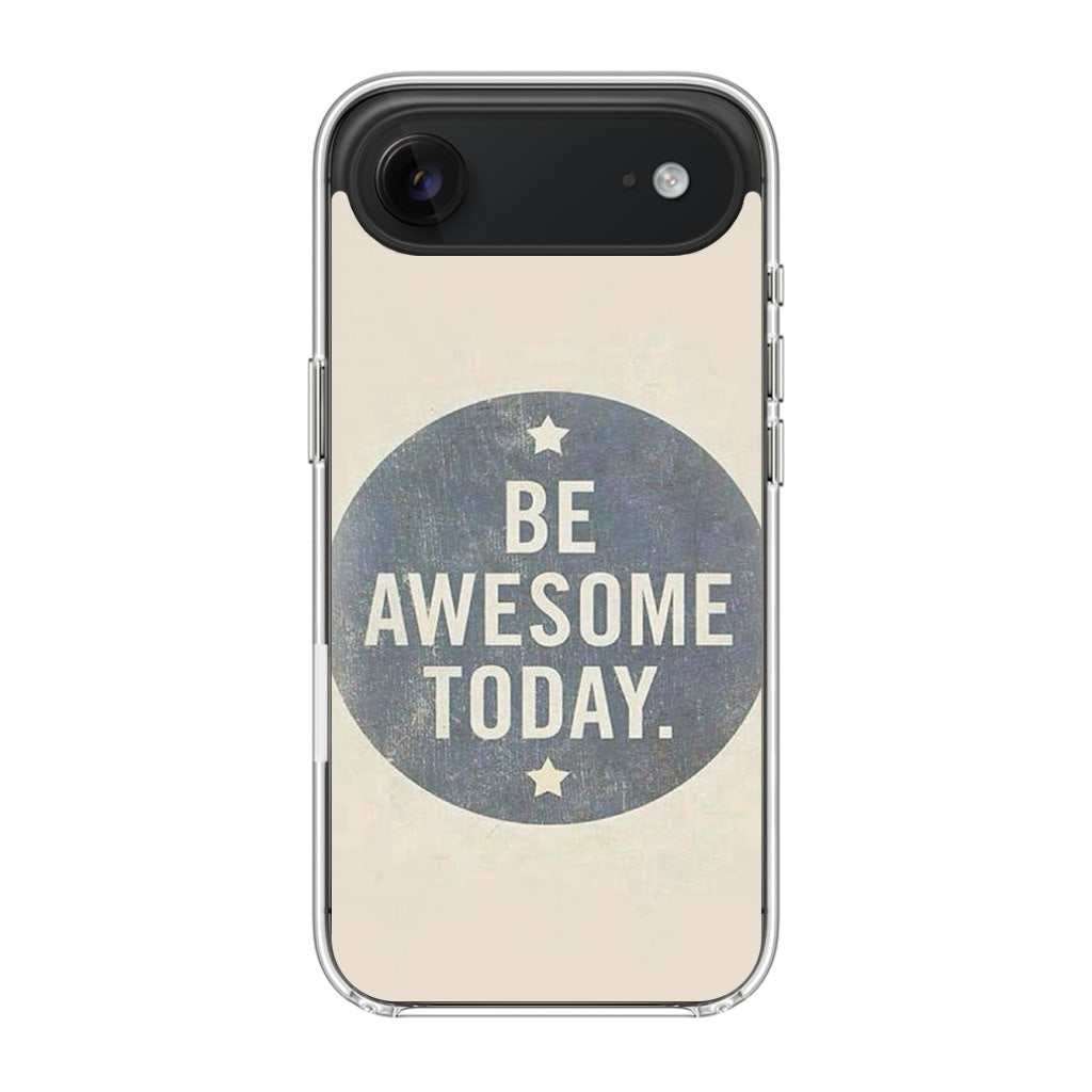 Be Awesome Today Quotes iPhone Air Case