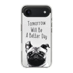 Tomorrow Will Be A Better Day iPhone Air Case
