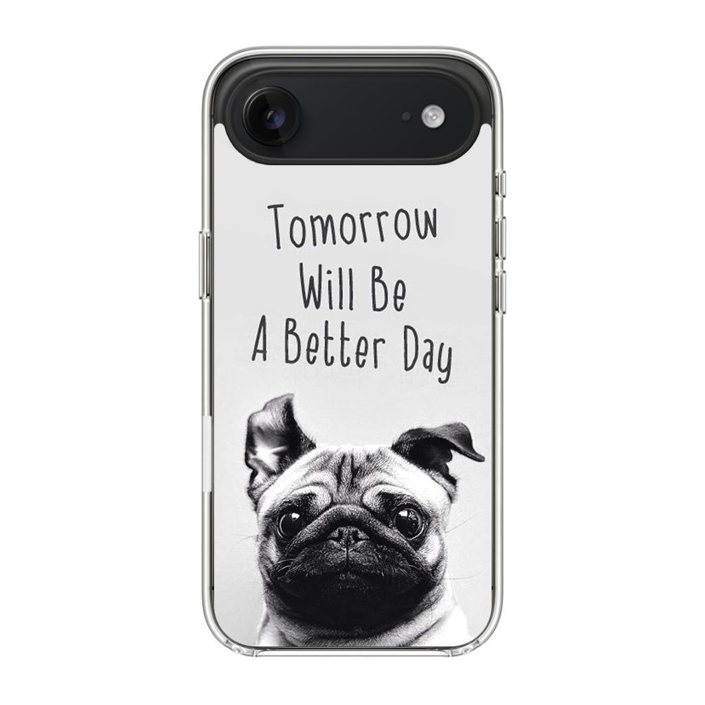 Tomorrow Will Be A Better Day iPhone Air Case