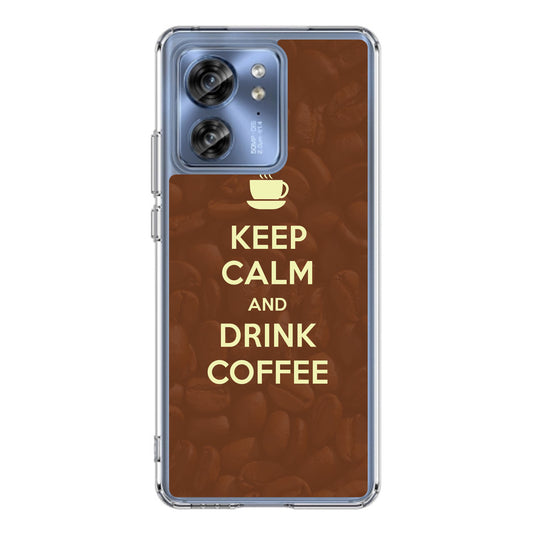 Keep Calm and Drink Coffee Motorola Edge 2023 Case