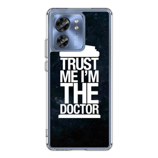 Trust Me I Am Doctor Motorola Edge 2023 Case