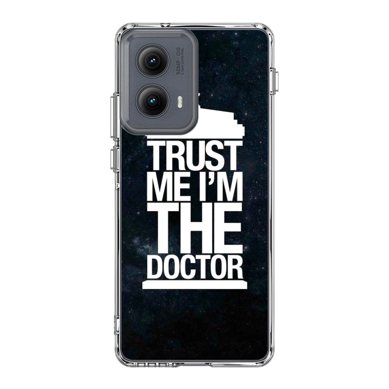 Trust Me I Am Doctor Motorola Edge 2024 Case