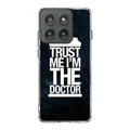 Trust Me I Am Doctor Motorola Edge 2025 Case