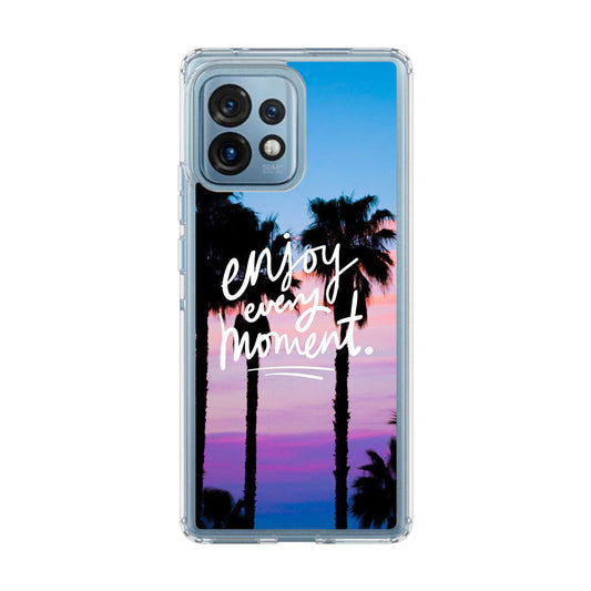 Enjoy Every Moment Motorola Edge Plus 2023 Case