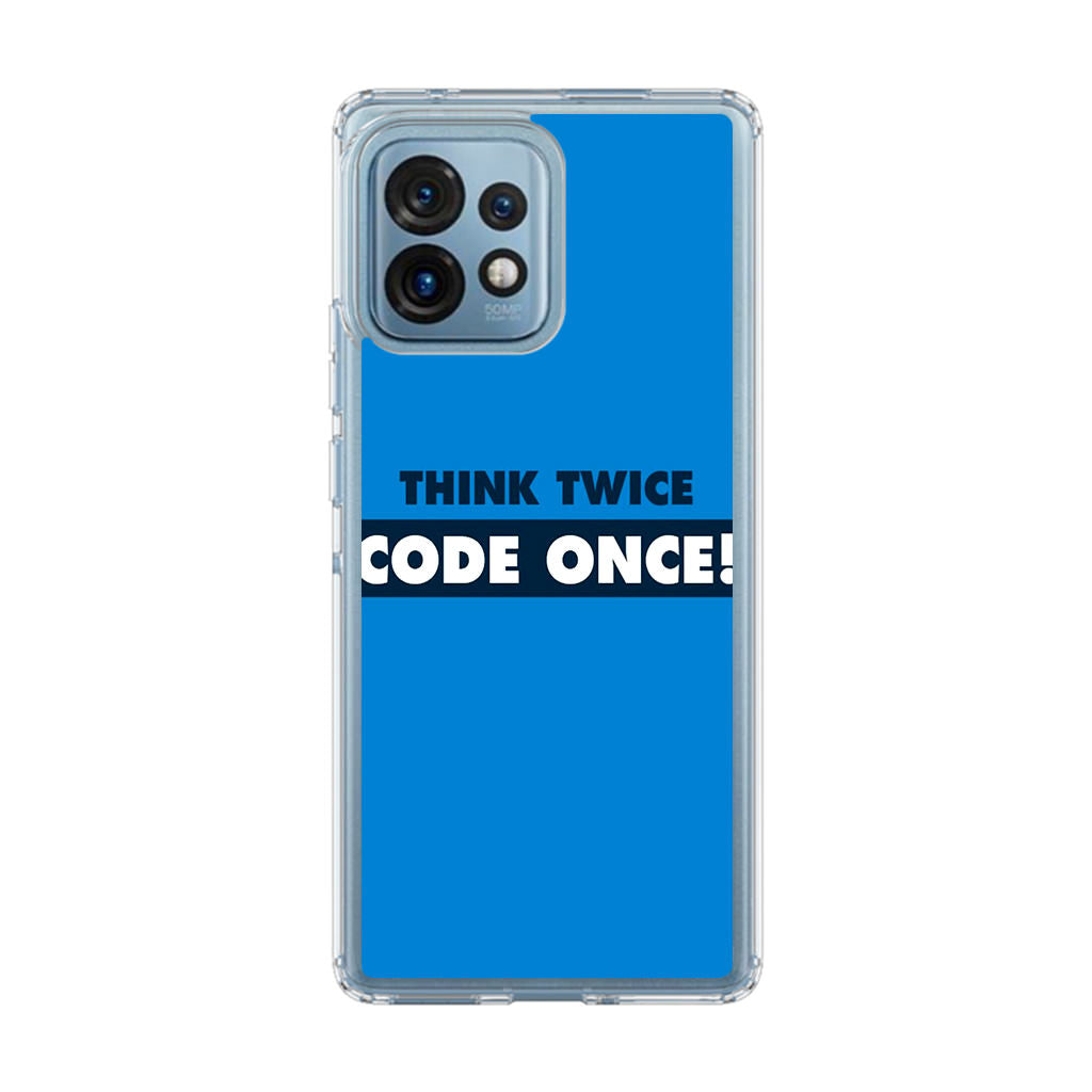 Think Twice Code Once Motorola Edge Plus 2023 Case