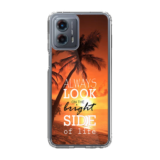 Always Look Bright Side of Life Motorola Moto G 5G 2023 Case