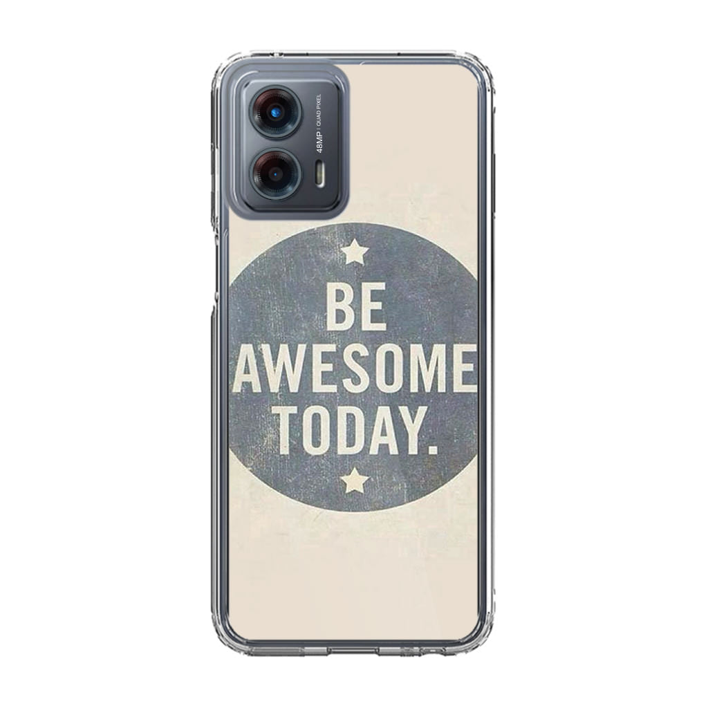 Be Awesome Today Quotes Motorola Moto G 5G 2023 Case