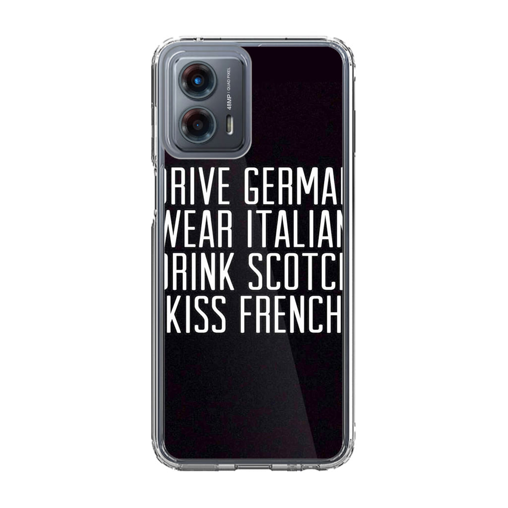 Drive German Wear Italian Drink Scotch Kiss French Motorola Moto G 5G 2023 Case