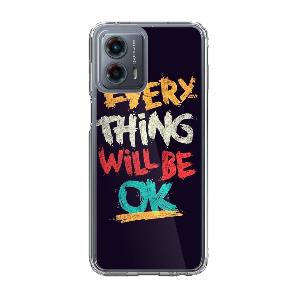 Everything Will Be Ok Motorola Moto G 5G 2023 Case