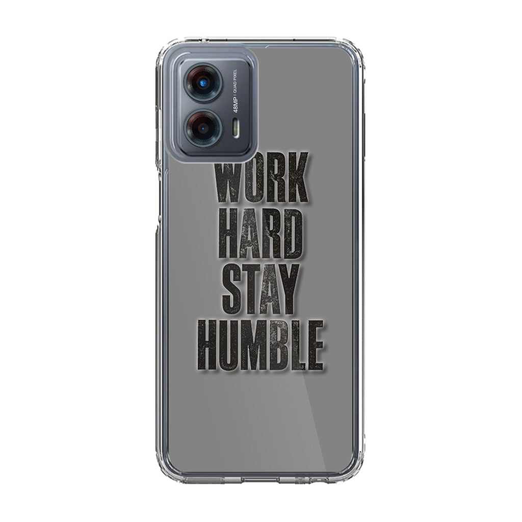 Work Hard Stay Humble Motorola Moto G 5G 2023 Case