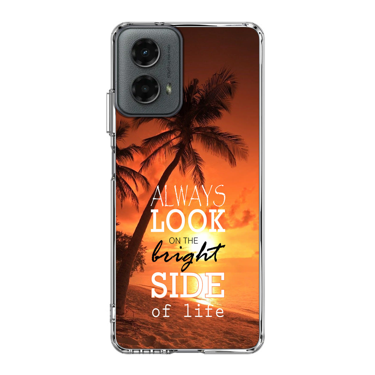 Always Look Bright Side of Life Motorola Moto G 5G 2024 Case