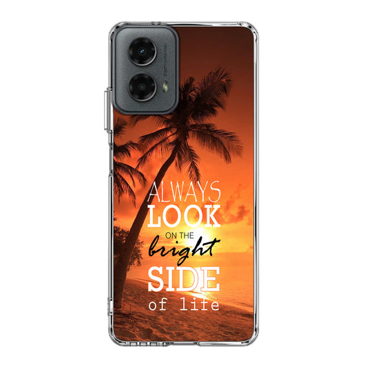 Always Look Bright Side of Life Motorola Moto G 5G 2024 Case