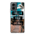 Follow Your Dream Motorola Moto G 5G 2024 Case