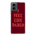 I Feel Like Pablo Motorola Moto G 5G 2024 Case