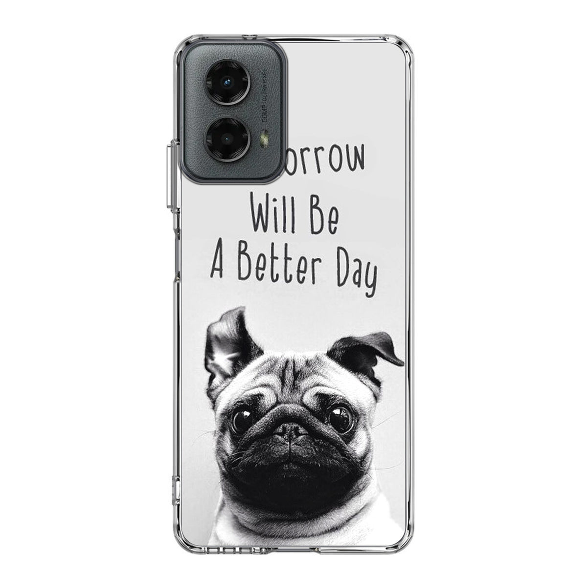 Tomorrow Will Be A Better Day Motorola Moto G 5G 2024 Case