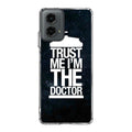 Trust Me I Am Doctor Motorola Moto G 5G 2024 Case