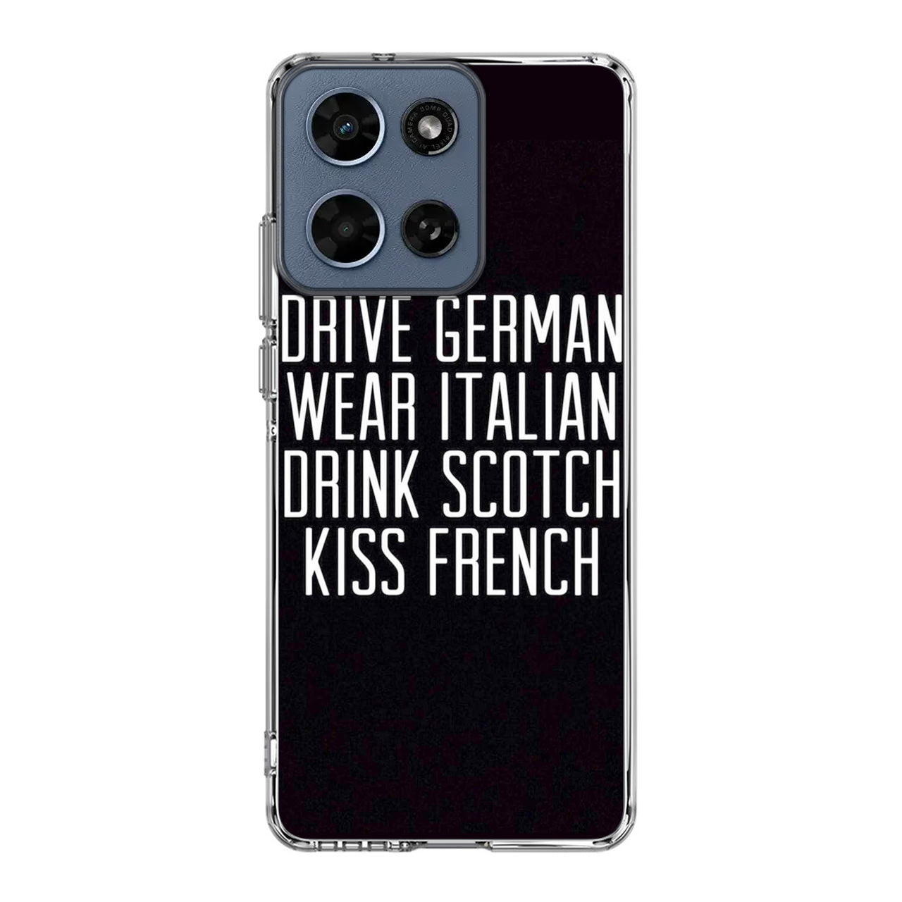 Drive German Wear Italian Drink Scotch Kiss French Motorola Moto G 2026 Case