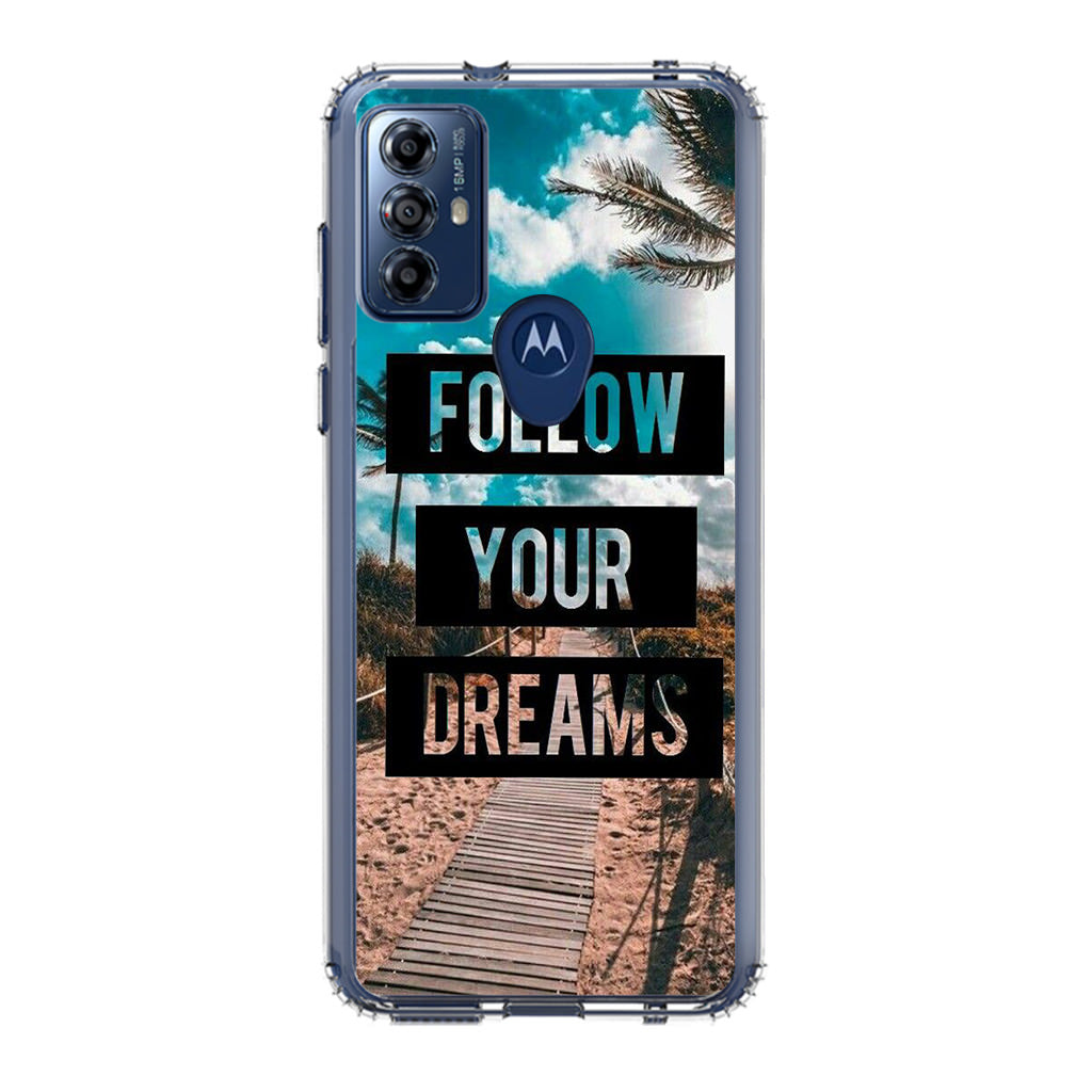 Follow Your Dream Motorola Moto G Play 2023 Case