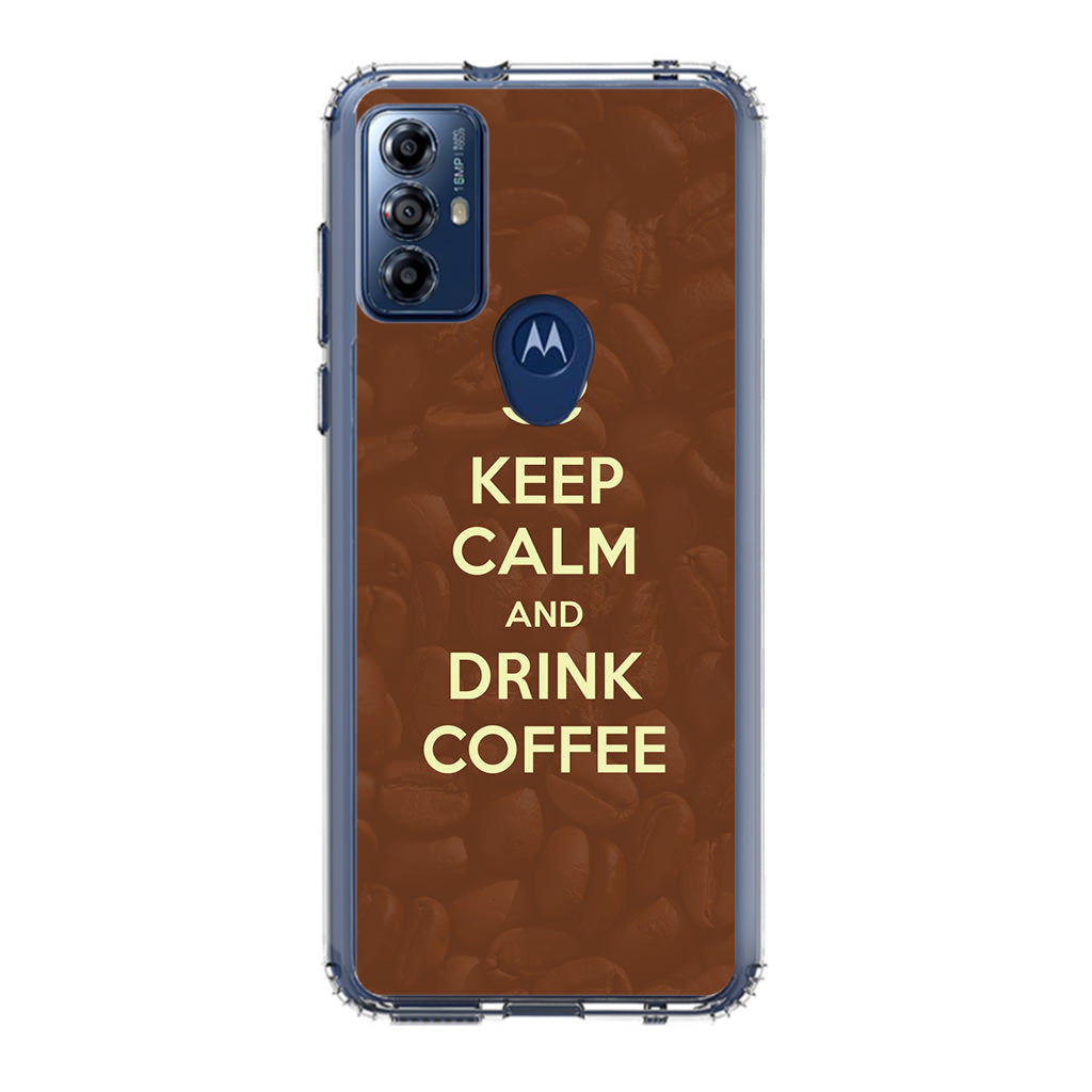 Keep Calm and Drink Coffee Motorola Moto G Play 2023 Case