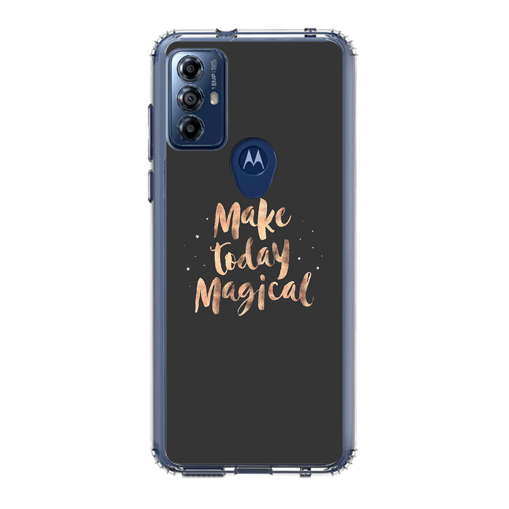 Make Today Magical Motorola Moto G Play 2023 Case