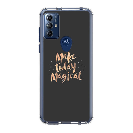 Make Today Magical Motorola Moto G Play 2023 Case