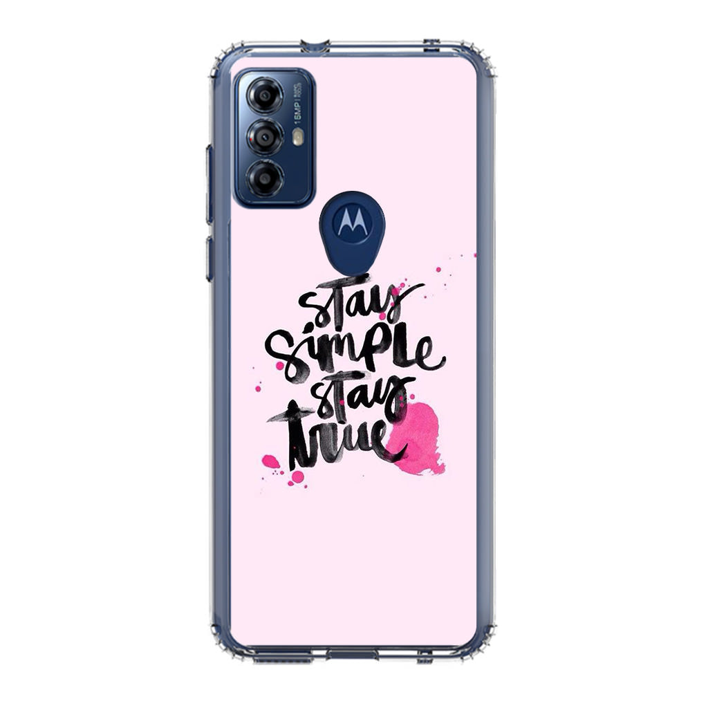 Stay Simple Stay True Motorola Moto G Play 2023 Case