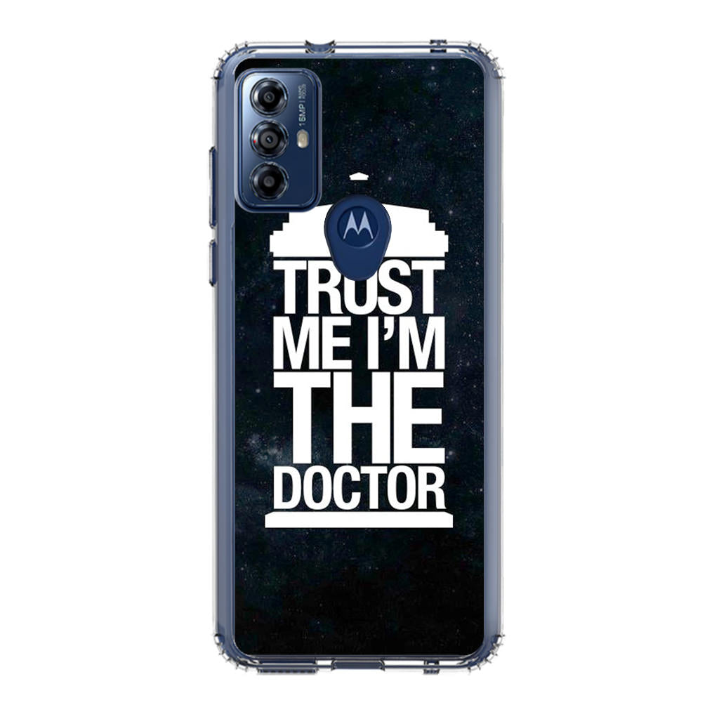 Trust Me I Am Doctor Motorola Moto G Play 2023 Case