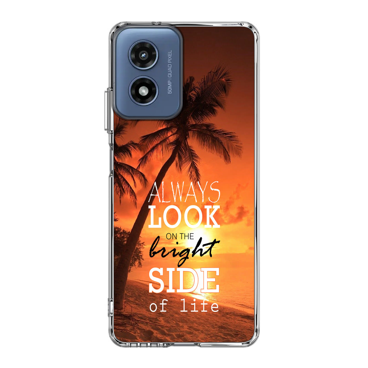 Always Look Bright Side of Life Motorola Moto G Play 2024 Case