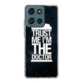Trust Me I Am Doctor Motorola Moto G Play 2026 Case