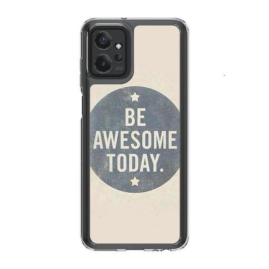 Be Awesome Today Quotes Motorola Moto G Power 5G 2023 Case