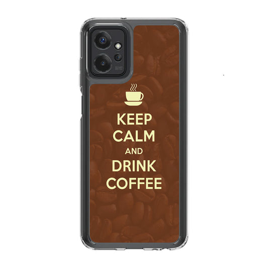 Keep Calm and Drink Coffee Motorola Moto G Power 5G 2023 Case