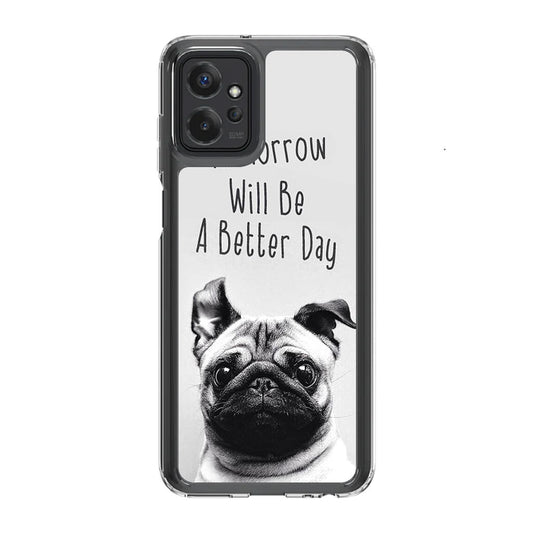 Tomorrow Will Be A Better Day Motorola Moto G Power 5G 2023 Case