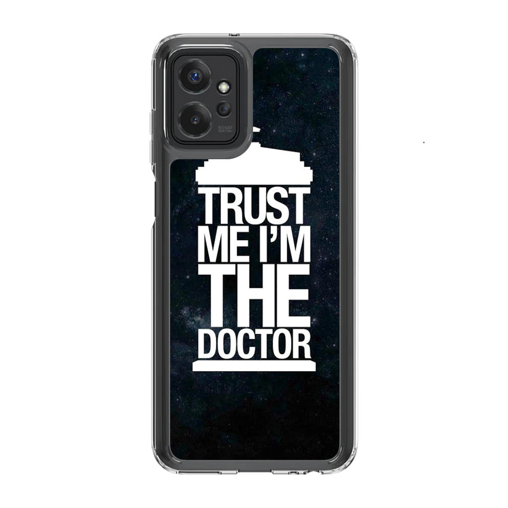 Trust Me I Am Doctor Motorola Moto G Power 5G 2023 Case