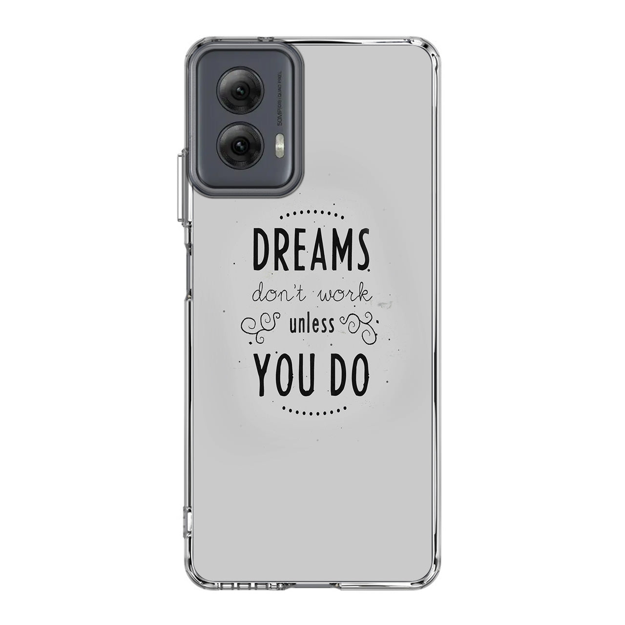 Dreams Don't Work Unless You Do Motorola Moto G Power 5G 2024 Case