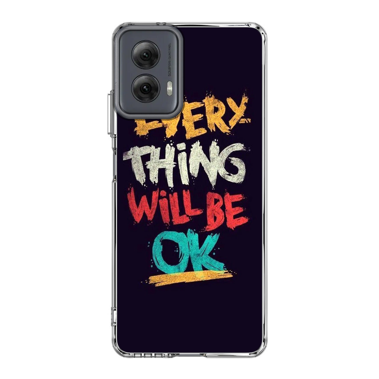 Everything Will Be Ok Motorola Moto G Power 5G 2024 Case