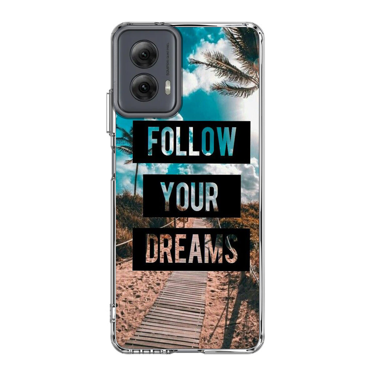 Follow Your Dream Motorola Moto G Power 5G 2024 Case