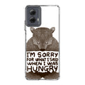 I'm Sorry For What I Said When I Was Hungry Motorola Moto G Power 5G 2024 Case