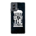 Trust Me I Am Doctor Motorola Moto G Power 5G 2024 Case
