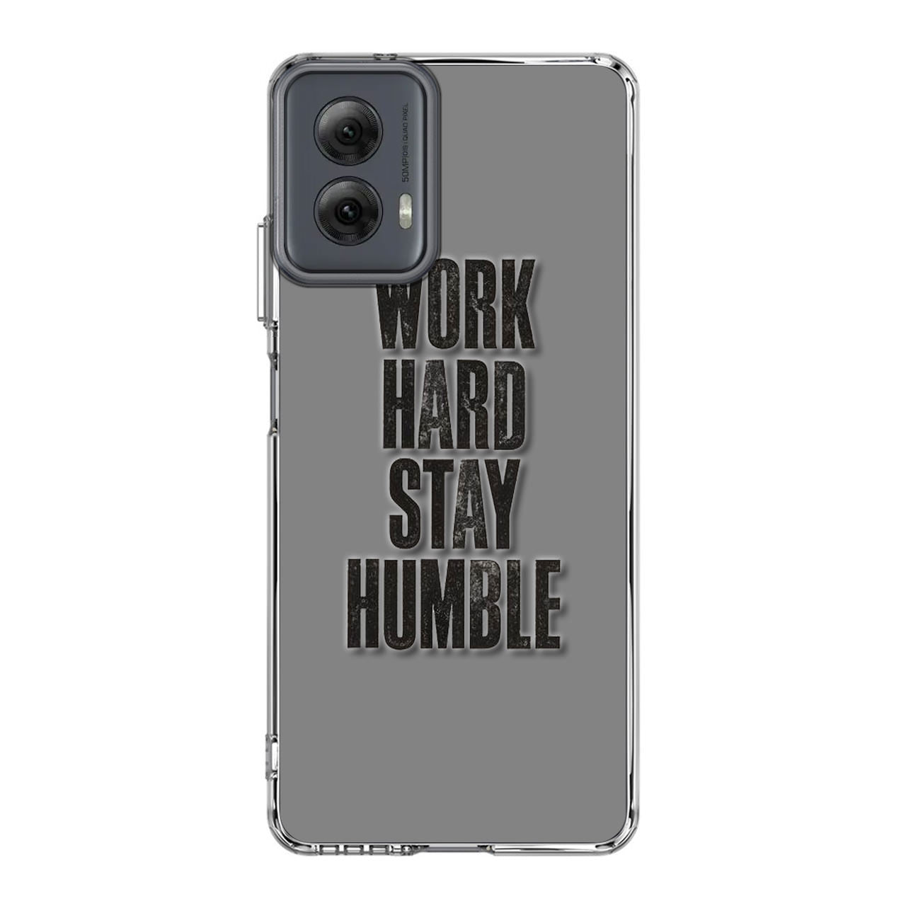 Work Hard Stay Humble Motorola Moto G Power 5G 2024 Case