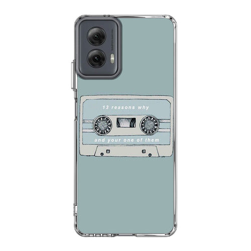 13 Reasons Why And Your One Of Them Motorola Moto G Power 5G 2024 Case
