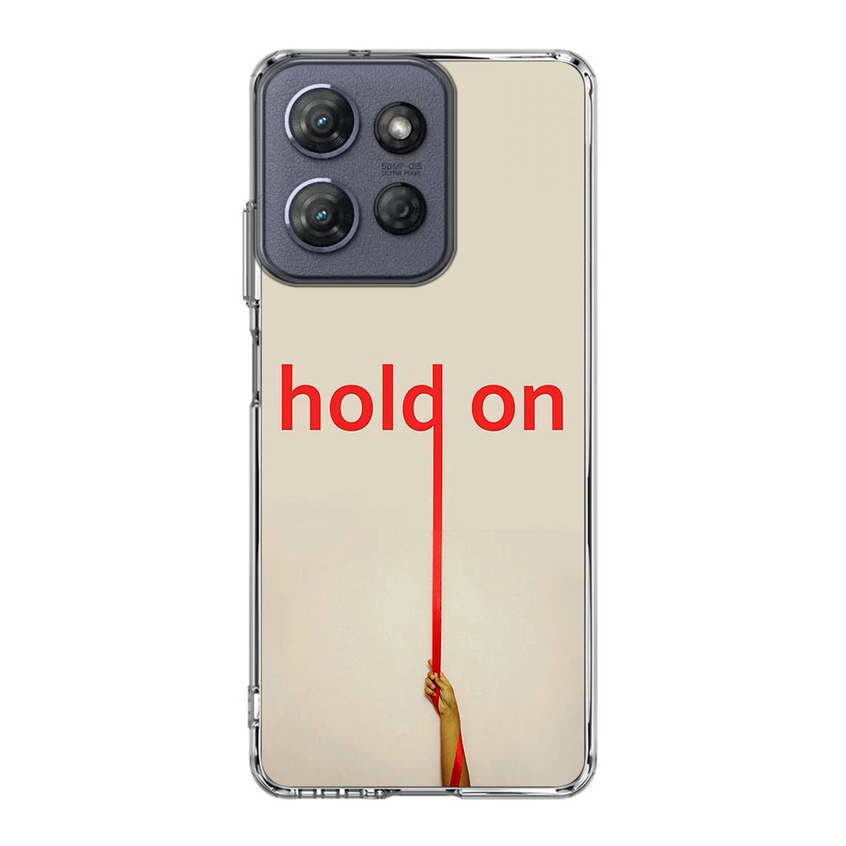 Hold On Motorola Moto G Power 2025 Case