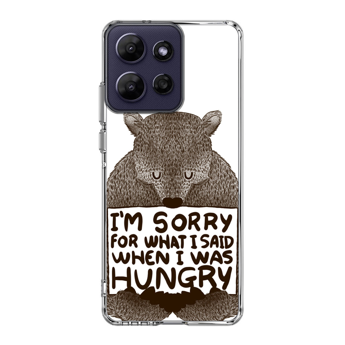 I'm Sorry For What I Said When I Was Hungry Motorola Moto G Power 2026 Case