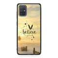 Believe in Yourself Galaxy A51 / A71 Case