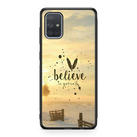 Believe in Yourself Galaxy A51 / A71 Case