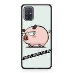 Dont Mess With The Pig Galaxy A51 / A71 Case