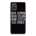 Drive German Wear Italian Drink Scotch Kiss French Galaxy A51 / A71 Case