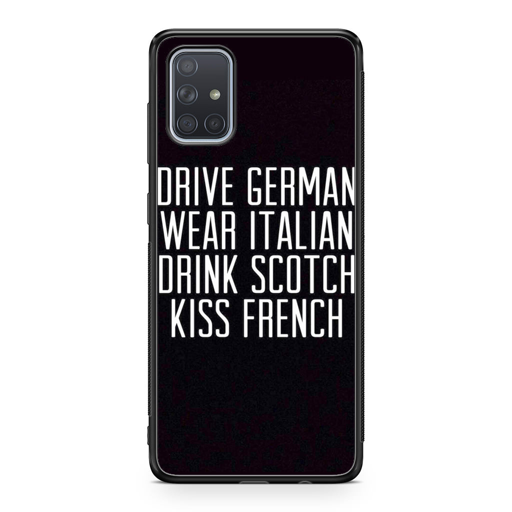 Drive German Wear Italian Drink Scotch Kiss French Galaxy A51 / A71 Case