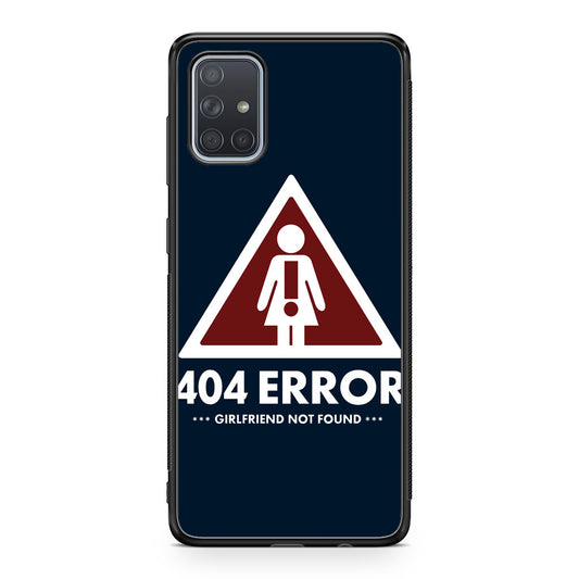 Girlfriend Not Found Error Galaxy A51 / A71 Case